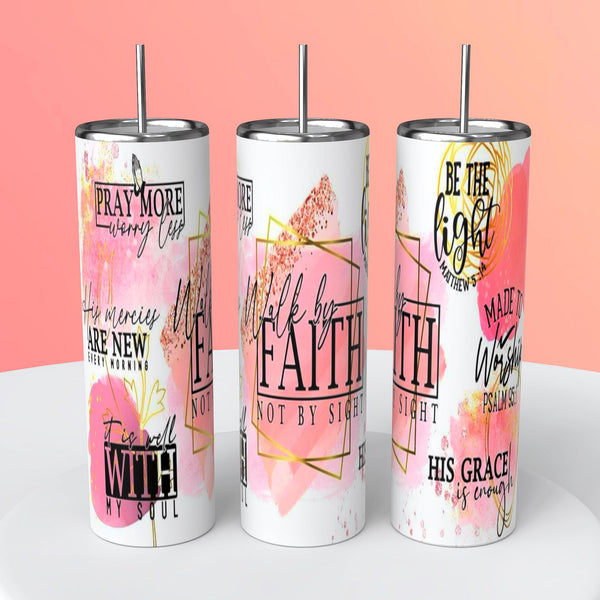 Walk by Faith not by sight affirmations 20oz Tumbler